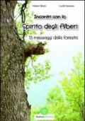 Incontro con lo spirito degli alberi. 13 messaggi dalla foresta