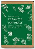 La tua piccola farmacia naturale. Sonno, respiro, vista, detox