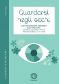Guardarsi negli occhi. Autovalutazione dell’iride allo specchio: consigli naturali per la prevenzione quotidiana