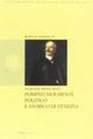 Un esponente dell'élite liberale: Pompeo Molmenti, politico e storico di Venezia