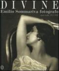 Divine. Emilio Sommariva fotografo. Opere scelte 1910-1930