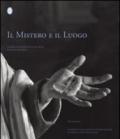 Il mistero e il luogo. Paesaggio e spiritualità nei nove Sacri monti patrimonio dell'UNESCO. Ediz. italiana e inglese