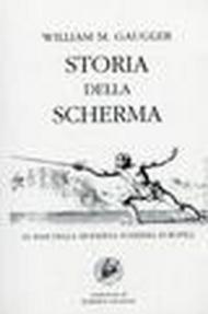 Storia della scherma. Le basi della moderna scherma europea (La)