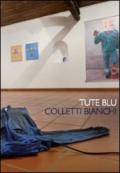 Tute blu colletti bianchi. Idee e immagini dell'arte sul mondo del lavoro