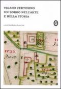 Vigano Certosino. Un borgo nell'arte e nella storia. Ediz. illustrata