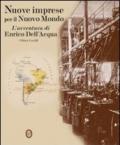 Nuove imprese per il nuovo mondo. L'avventura di Enrico Dell'Acqua