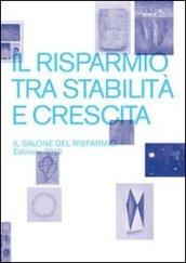 Il risparmio tra stabilità e crescita. Il salone del risparmio 2012. Catalogo della mostra (Milano, 18-20 aprile 2012)