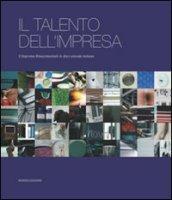 Il talento dell'impresa. L'impronta rinascimentale in dieci aziende italiane