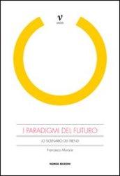 I paradigmi del futuro. Lo scenario dei trend