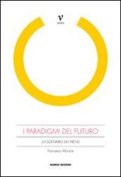 I paradigmi del futuro. Lo scenario dei trend