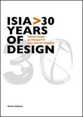Isia 30 years of design. Trent'anni di progetti all'Isia di Faenza
