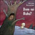 Dove vai Bubu?