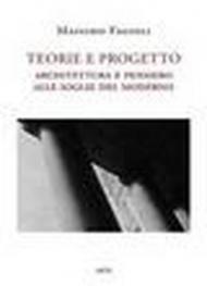 Teorie e progetto. Architettura e pensiero alle soglie del moderno