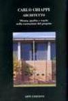 Carlo Chiappi architetto. Misura, qualità e regola nella costruzione del progetto