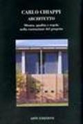 Carlo Chiappi architetto. Misura, qualità e regola nella costruzione del progetto