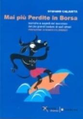 Mai più perdite in borsa. Tecniche e segreti del successo dei più grandi traders di Wall Street. Con CD-ROM