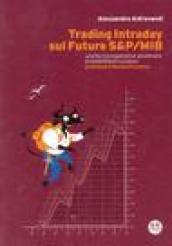 Trading Intraday sul Future S&P/Mib. Una tecnica operativa ad elevata probabilità di successo