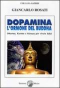 Dopamina. L'ormone del Buddha