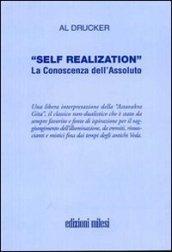 Self realization. La conoscenza dell'assoluto