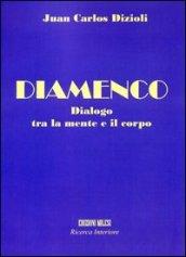 Diamenco. Dialogo tra la mente e il corpo. Con CD Audio