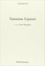 Somnium Scipionis. Per i Licei e gli Ist. Magistrali