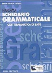 Nuovo schedario grammaticale. Con grammatica di base. Per le Scuole superiori