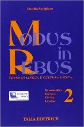 Modus in rebus. Corso di lingua e cultura latina. Per le Scuole superiori. Con espansione online vol.2
