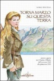 Torna marzo su questa terra. Amore e guerra tra il Garda e il Baldo dall'autunno 1943 alla primavera 1945