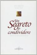 Un segreto da condividere. Tracce di nuova spiritualità