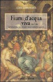 Fiumi d'acqua viva (Gv 7,38). Meditazioni sul dono dello Spirito Santo