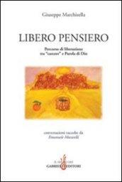 Libero pensiero. Percorso di liberazione tra «carcere» e parola di Dio