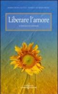 Liberare l'amore. Il Vangelo di Giovanni