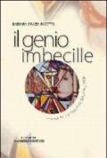 Il genio imbecille. Storia di un uomo piccolo piccolo