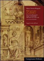 Dal privato al pubblico. Note sul collezionismo d'arte e di antichità dall'antico al secolo XVIII