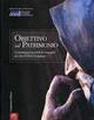 Obiettivo sul patrimonio. Centocinquanta anni di immagini dei siti Unesco italiani. Ediz. multilingue