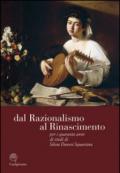 Dal razionalismo al rinascimento. Per i quaranta anni di studi di Silvia Danesi Squarzina. Ediz. italiana, inglese e francese