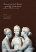 Roma fuori di Roma. L'esportazione dell'arte moderna da Pio VI all'Unità (1775-1870). Ediz. italiana, inglese e francese