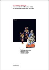 La sapienza bizantina. Un secolo di ricerche sulla civiltà di Bisanzio all'Università di Roma