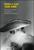 Ombre e luci (1920-1960). Volti del cinema nei ritratti di Manlio Villoresi. Dall'archivio fotografico del museo di Roma