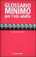 Glossario minimo per l'età adulta