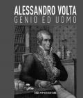 Alessandro Volta, genio ed uomo