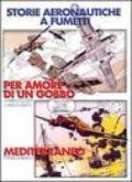 Storie aeronautiche a fumetti: Per amore di un gobbo-Mediterraneo