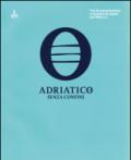 Adriatico senza confini. Via di comunicazione e crocevia di popoli nel 6000 a. C. Ediz. multilingue