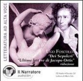 Dei sepolcri-Ultime lettere di Jacopo Ortis. Audiolibro. CD Audio