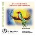 L'uccel bel-verde. La foresta-radice-labirinto... Audiolibro. CD Audio
