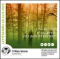 Il segreto del bosco vecchio. Audiolibro. CD Audio