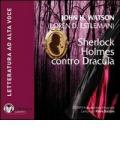 Sherlock Holmes contro Dracula. Audiolibro. CD Audio formato MP3. Ediz. integrale