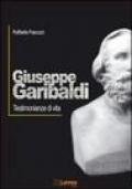 Giuseppe Garibaldi. Testimonianze di vita