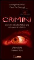 Crimini. Serial killer, sette sataniche, baby gang, delitti passionali in Calabria