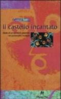 Il castello incantato. Storia di un bambino adottato con personalità multipla